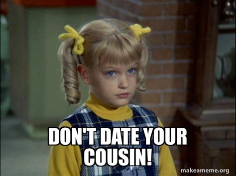 dating your cousin memes